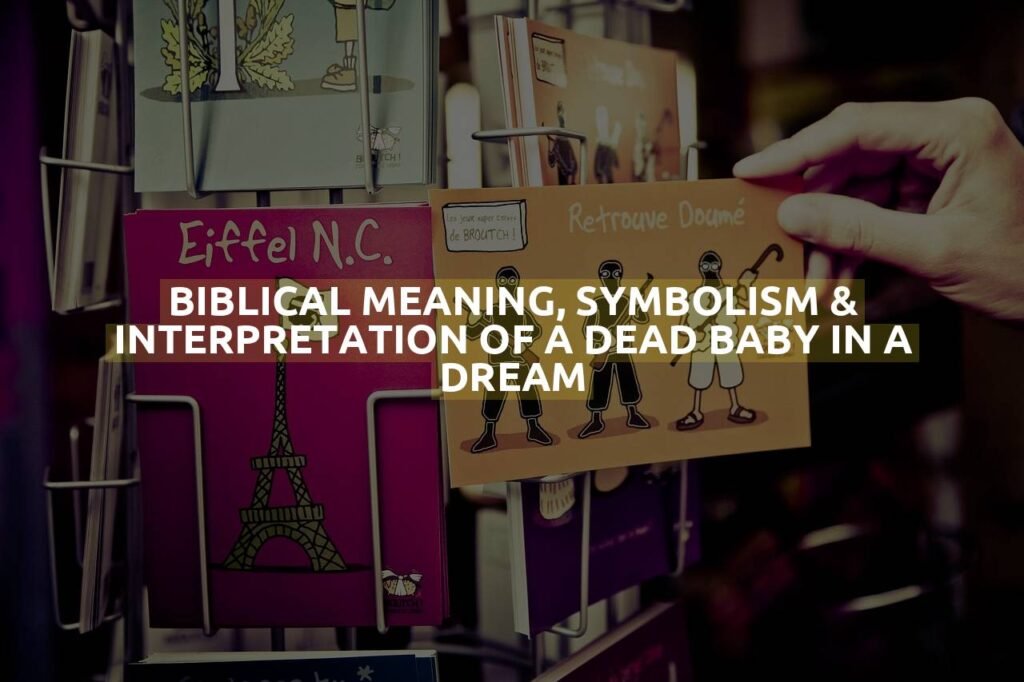 Biblical Meaning, Symbolism & Interpretation Of A Dead Baby In A Dream