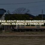 Dream About Being Embarrassed In Public Meaning & Symbolism