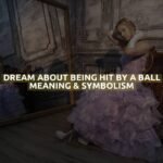 Dream About Being Hit By A Ball Meaning & Symbolism