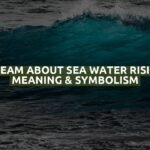 Dream About Sea Water Rising Meaning & Symbolism