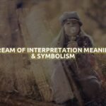 Dream Of Interpretation Meaning & Symbolism