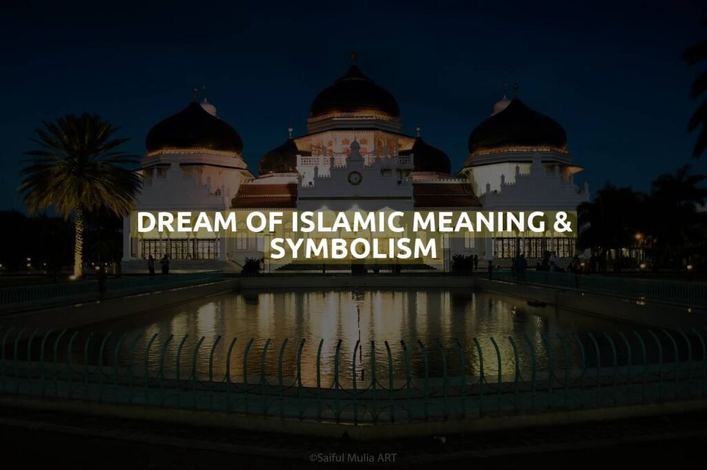 Dream Of Islamic Meaning & Symbolism