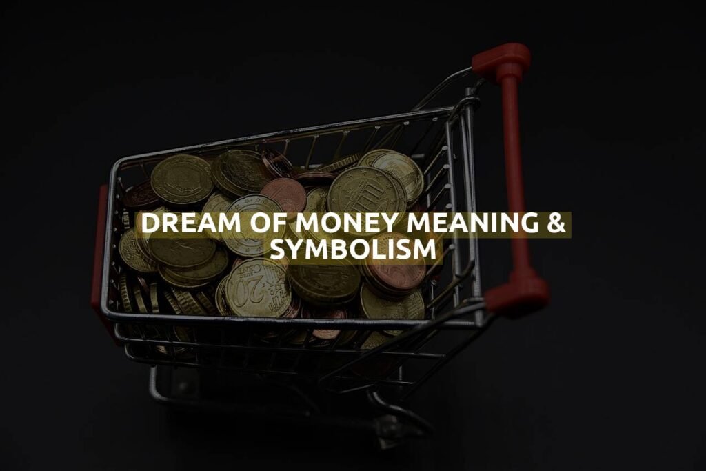 Dream Of Money Meaning & Symbolism