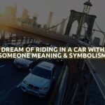 Dream Of Riding In A Car With Someone Meaning & Symbolism