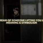 Dream Of Someone Lifting You Up Meaning & Symbolism