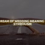 Dream Of Wedding Meaning & Symbolism