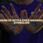 Dream Of With A Child Meaning & Symbolism