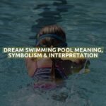 Dream Swimming Pool Meaning, Symbolism & Interpretation