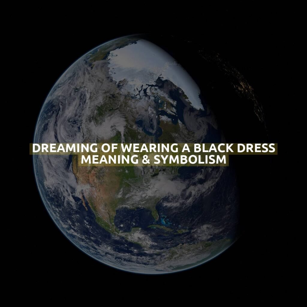 Dreaming Of Wearing A Black Dress Meaning & Symbolism