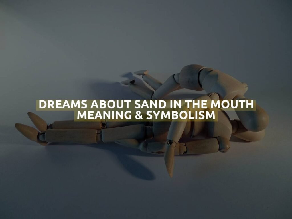 Dreams About Sand In The Mouth Meaning & Symbolism