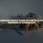 Dreams About Sand In The Mouth Meaning & Symbolism