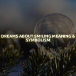 Dreams About Smiling Meaning & Symbolism