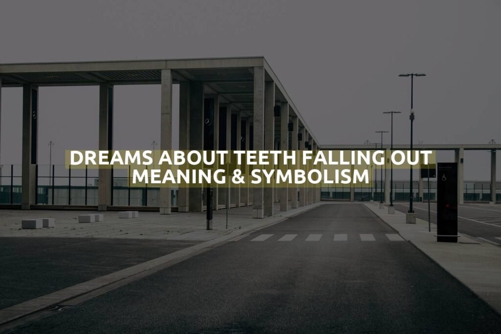 Dreams About Teeth Falling Out Meaning & Symbolism