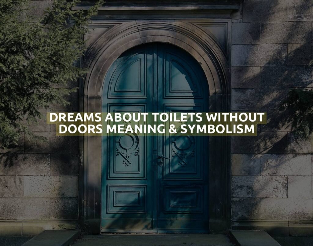 Dreams About Toilets Without Doors Meaning & Symbolism