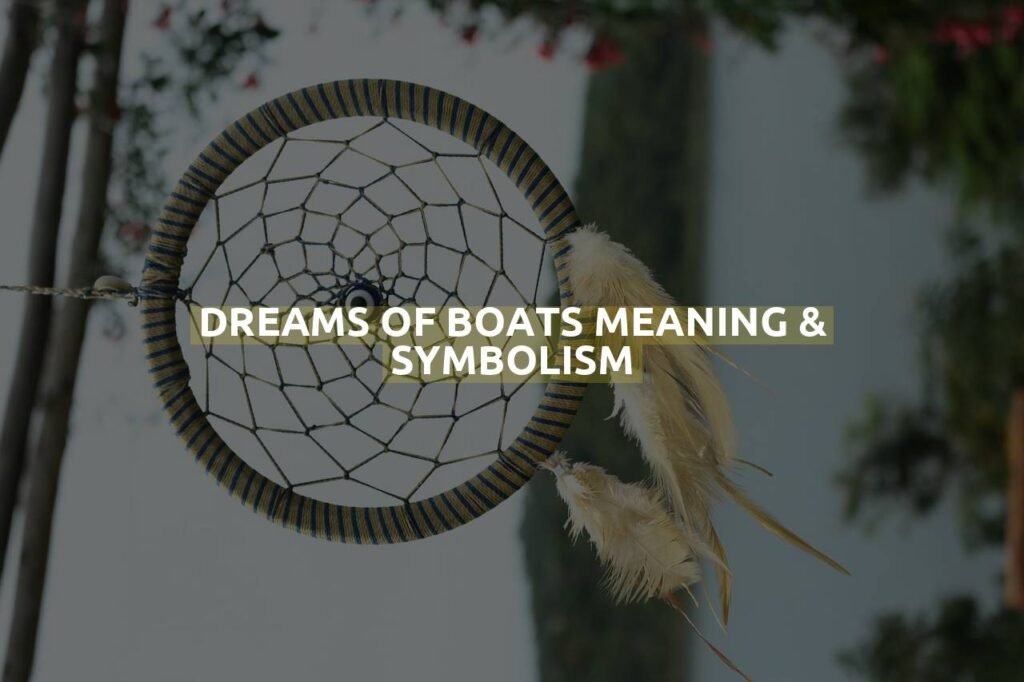 Dreams Of Boats Meaning & Symbolism