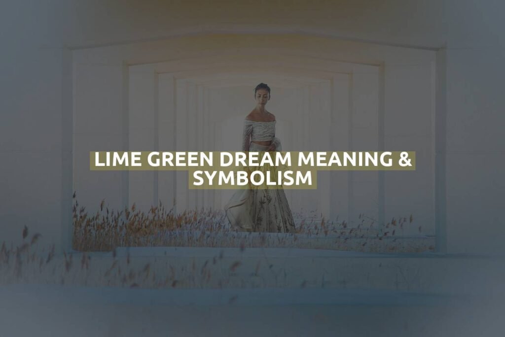 Lime Green Dream Meaning & Symbolism