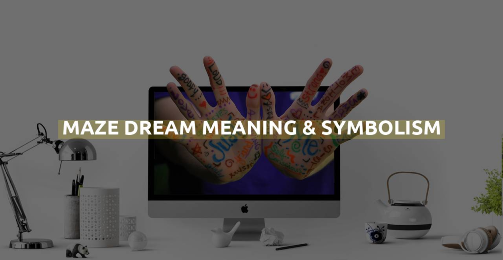 Maze Dream Meaning & Symbolism