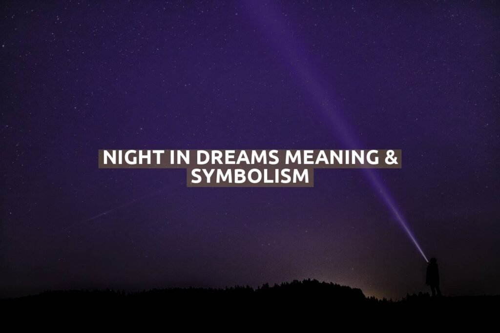 Night In Dreams Meaning & Symbolism