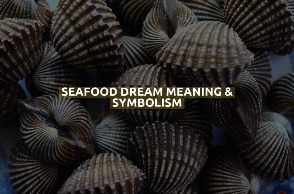 Seafood Dream Meaning & Symbolism