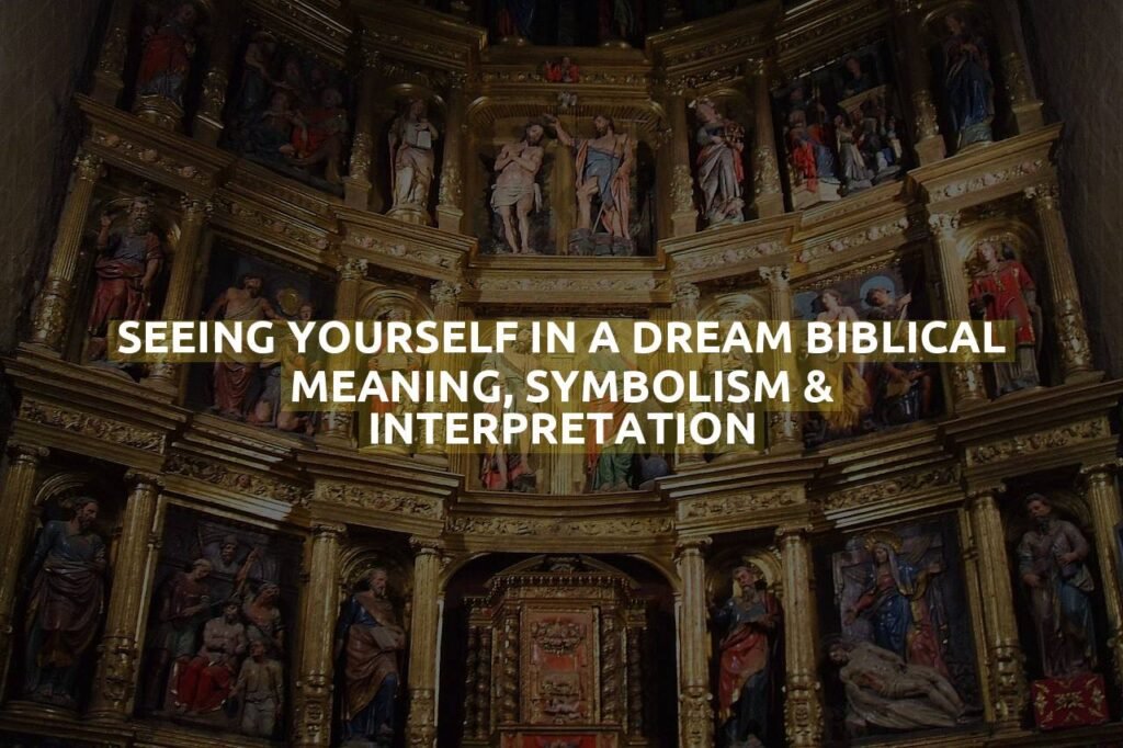 Seeing Yourself In A Dream Biblical Meaning, Symbolism & Interpretation