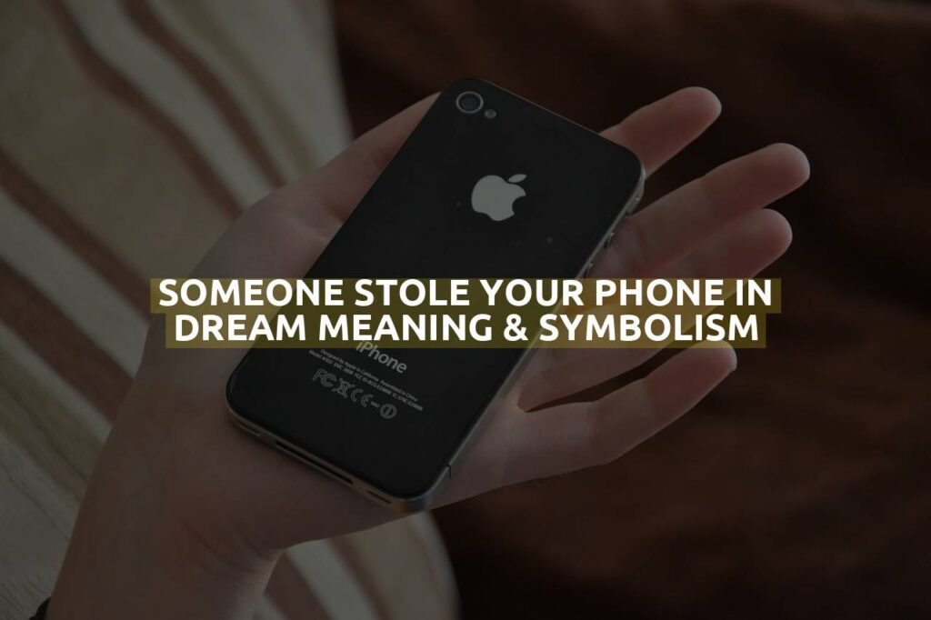 Someone Stole Your Phone In Dream Meaning & Symbolism