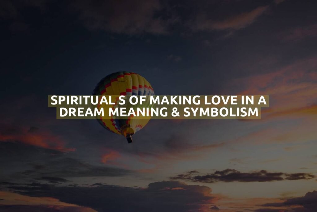 Spiritual S Of Making Love In A Dream Meaning & Symbolism