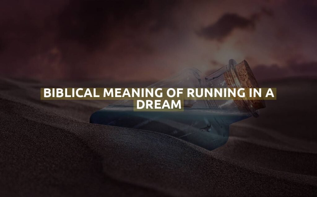 Biblical Meaning OF Running In A Dream