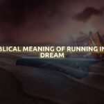 Biblical Meaning OF Running In A Dream