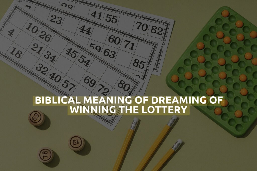 Biblical Meaning Of Dreaming Of Winning The Lottery