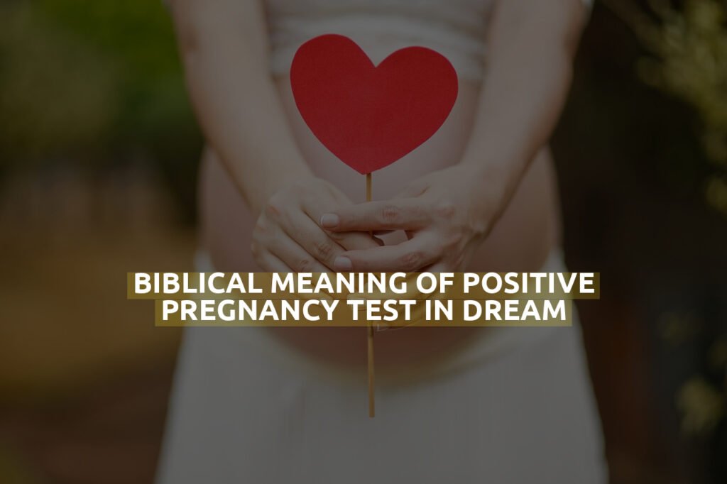 Biblical Meaning Of Positive Pregnancy Test In Dream