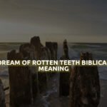 Dream Of Rotten Teeth Biblical Meaning